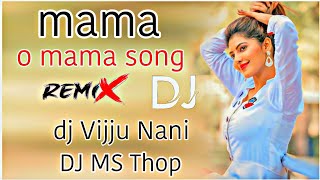 mama o mama folk song mix by DJ MS Thop & Dj Vijju Nani VM 😘