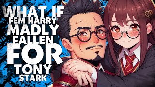 WHAT IF CUTE FEM HARRY HAD FALLEN FOR TONY STARK? | HARRY x MCU