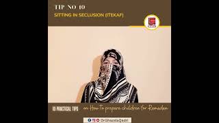 Sitting in Seclusion (Itekaf) I Tip 10 I Parenting Tips