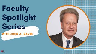 Faculty Spotlight Series: John A. Davis