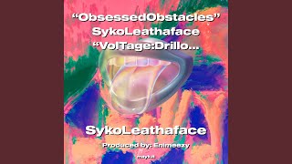 ObsessedObstacles SykoLeathaface VolTage:DrilloGy #R & B/HipHop 2023