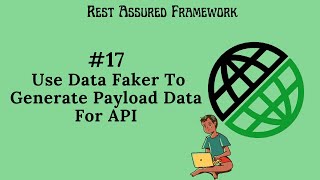 #17. |Rest Assured Framework| Use Data Faker To Generate Payload Data For API | #restassured