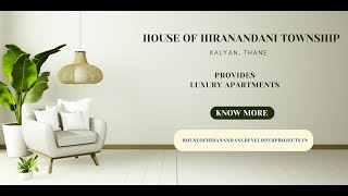 House Of Hiranandani Township Kalyan Thane - Making Your Life Colorful with Our Apartments