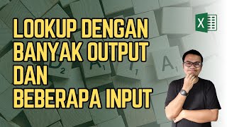 Rumus Pengganti Vlookup untuk Pencarian dengan Banyak Output dan Beberapa Input