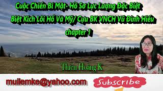 Cuộc Chiến Bí Mật- Biệt Kích Lôi Hổ và Mỹ chapter 1/Cựu Biệt Kích Vũ Đình Hiếu/ Diễn Đọc Thiên Hoàng