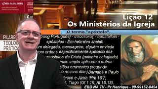 Lição 12, Central Gospel, Os Ministérios Da Igreja, 3Tr23, Pr Henrique, EBD NA TV, Pilares Teologia