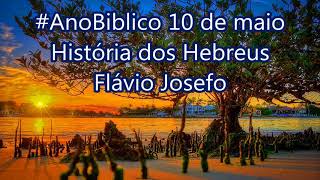 #AnoBiblico 10 de maio História dos Hebreus Flávio Josefo