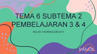 Tema 6 Subtema 2 Pembelajaran 3&4 Kelas 5