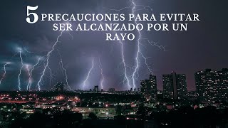 5 Precauciones para evitar ser alcanzado por un rayo