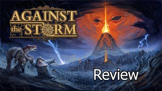 Against the Storm Review | A City Builder Without The Bad Part