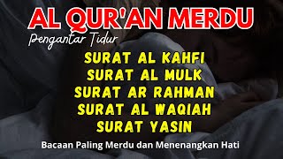 Murottal Al-Quran Merdu Pengantar Tidur Surat Al Kahfi, Al Mulk, Ar Rahman, Al Waqiah, Surah Yasin