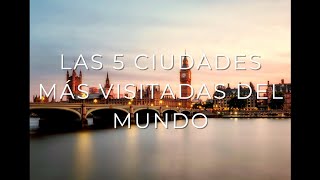 Las 5 ciudades más visitadas del mundo