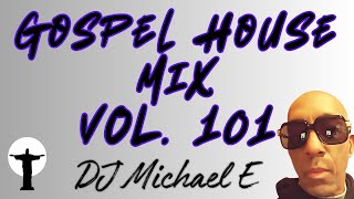 Gospel House Mix Vol  101