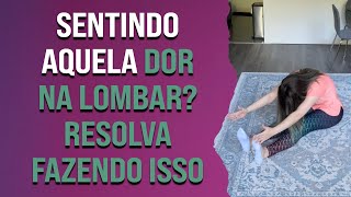 Sentindo aquela dor na lombar? Resolva fazendo isso | Pilates em Casa