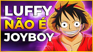 LUFFY NÃO É O JOYBOY EM ONE PIECE NA REAL O JOYBOY QUE É O LUFFY | Teoria One Piece