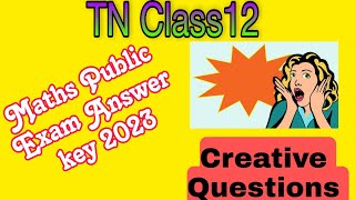 TN Class12| Public Exam Maths Answer key 2023| Creative Questions Answer key| Saromaths