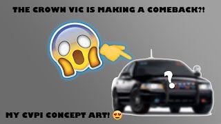 The Crown Victoria is returning?! PLUS CONCEPT ART!