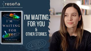 🌌🚀 RESEÑA || I'm Waiting For You & Other Stories, Bo-Young Kim | ciencia ficción