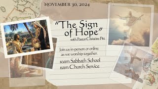 November 30, 2024 Church Service; "The Sign of Hope" with Pastor Christine Pitt