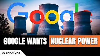 Google Signs Deal With Startup To Build Small Nuclear Reactors To Power AI | Ecoholics