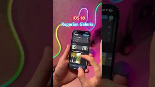 Reparăm Galeria în iOS18 🤩 #ios18features