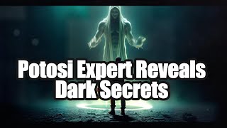 Potosi Expert Reveals Dark Secrets You Never Knew