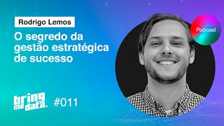 Como ser um gestor e um líder de sucesso | Rodrigo Lemos | BRING ME DATA #11