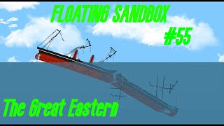 Floating Sandbox #55 | Sinking of The Great Eastern |