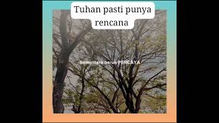 Tuhan pasti punya rencana!