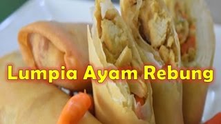 Resep Khas Lumpia Ayam Rebung