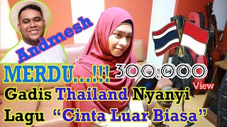 Andmesh - Cinta Luar Biasa (Indonesia-Thailand Version by Suhainee)