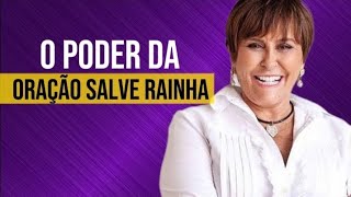 O poder da oração Salve Rainha.