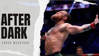 After Dark-Conor Mcgregor(Embrace Masculinity)