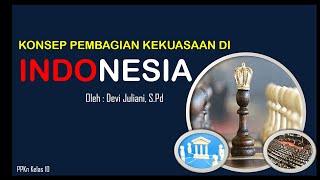 KONSEP PEMBAGIAN KEKUASAAN DI INDONESIA || PPKN KELAS 10