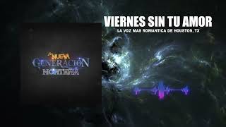 VIERNES SIN TU AMOR-LA NUEVA GENERACIÓN NORTENA