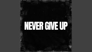 Never Give Up