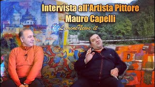 Intervista all'Artista Pittore Mauro Capelli