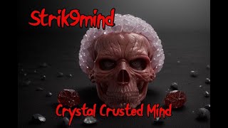 Crystal Crusted Mind - Strik9mind