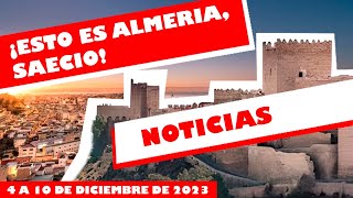 NOTICIAS de ALMERÍA (Semana 4 a 10 de diciembre de 2023)