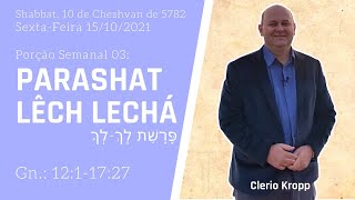 Parashat Lech-Lechá [ פָּרָשָׁת לֶךְ-לְךָ ] - Porção Semanal 03 "Vá para ti mesmo" - Ano 5782