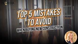 Top 5 Mistakes To Avoid When Buying New Construction