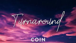 COIN - Turnaround [TRADUÇÃO/LEGENDADO]