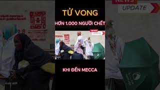 Hơn 1.000 người chết khi hành hương đến Mecca nóng 52 độ #shorts #tintuc #thoisu #tintức24h #news