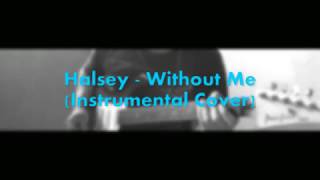 Halsey -  Without Me (Guitar Instrumental Cover)