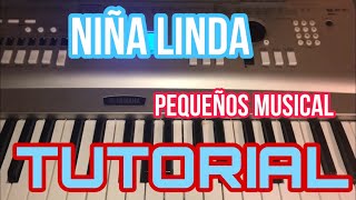 Niña Linda - Pequeños Musical (Melodia Tutorial en Teclado)