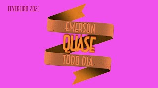 Emerson quase todo dia (Fevereiro 2023) - Emerson Martins Video Blog 2023