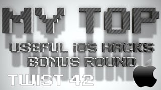 iOS Hacks Bonus Round | TWIST 42