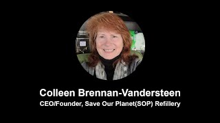 A Conversation With: Colleen Brennan-Vandersteen CEO/Founder, Save Our Planet Refillery