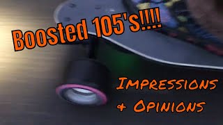 Boosted 105s!!!! My impressions