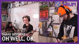 OH WELL, OK I SNAKE SESSIONS LIVE@WSUM